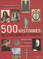 Couverture 500 histoires de l’Histoire de France Editions De Vecchi 2010