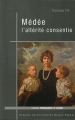 Couverture Médée : L'altérité consentie Editions Presses universitaires Blaise Pascal 2010
