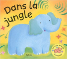 Couverture Dans la Jungle Editions Gründ 2007