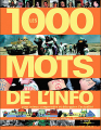 Couverture Les 1000 mots de l'info pour décrypter l'actualité Editions Gallimard  (Jeunesse) 2003