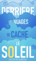 Couverture Derrière les nuages se cache le soleil Editions Autoédité 2021