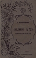 Couverture 10000 ans dans un bloc de glace Editions Flammarion 1910