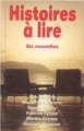 Couverture Histoires à lire : Six nouvelles Editions France Loisirs 1999