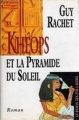 Couverture Le roman des pyramides, tome 1 : Khéops et la pyramide du Soleil Editions France Loisirs 1999