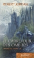 Couverture La Roue du Temps, tome 19 : Le Carrefour des ombres Editions France Loisirs (Fantasy) 2010