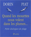 Couverture Quand les mouettes nous volent dans les plumes... Editions Plon 2008