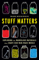 Couverture Stuff Matters: Exploring the Marvelous Materials That Shape Our Man-Made World  Editions Houghton Mifflin Harcourt 2014