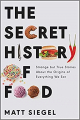 Couverture The Secret History of Food: Strange but True Stories About the Origins of Everything We Eat  Editions Ecco 2021