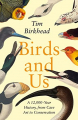Couverture Birds and Us: A 12,000 Year History, from Cave Art to Conservation  Editions Viking Books 2022