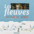 Couverture Les fleuves autour du monde Editions Gallimard  (Jeunesse) 2013