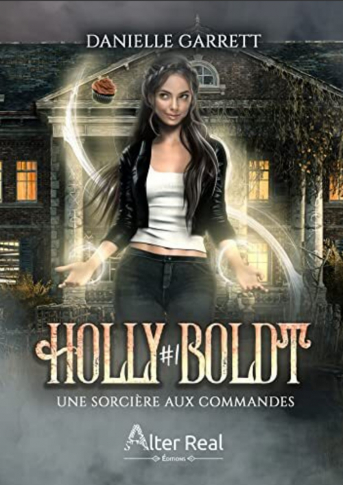 Couverture Holly Boldt, tome 1 : Une sorcière aux commandes