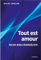 Couverture Tout est amour, selon Jean l'évangéliste Editions Cabédita 2021