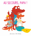 Couverture Au secours, Papa ! Editions L'École des loisirs (Loulou & Cie) 2020