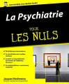 Couverture La Psychiatrie pour les Nuls Editions First (Pour les nuls) 2015