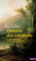 Couverture Histoire des émotions, tome 2 : Des Lumières à la fin du XIXe siècle Editions Points (Histoire) 2021