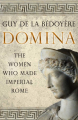 Couverture Domina: The Women Who Made Imperial Rome Editions Yale University Press 2018