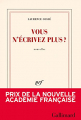Couverture Vous n'écrivez plus ? Editions Gallimard  (Blanche) 2006