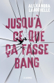 Couverture Jusqu’à ce que ça fasse Bang, tome 1 Editions de la Bagnole 2022