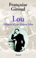 Couverture Lou : Histoire d'une femme libre / Histoire d'une femme libre Editions Fayard 2002