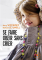 Couverture Se faire obéir sans crier Editions Marabout (Education) 2019