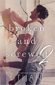Couverture Broken & Screwed, book 2 Editions Autoédité 2020