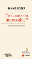 Couverture Prof, mission impossible ?  Editions de l'Aube 2021