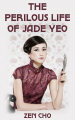 Couverture The Perilous Life of Jade Yeo Editions Smashwords 2012