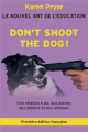 Couverture Don't Shoot The Dog ! Le nouvel art de l'éducation Editions du Génie Canin 2015