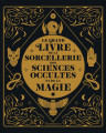 Couverture Le grand livre de la sorcellerie, des sciences occultes et de la magie Editions Flammarion 2021