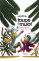 Couverture Taupe & Mulot : Bonnet blanc et blanc bonnet Editions Hélium (Fiction jeunesse) 2021