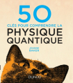 Couverture 50 clés pour comprendre la physique quantique Editions Dunod 2017