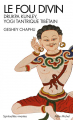 Couverture Le fou divin : Drukpa Kunley Yogi tantrique tibétain du XVI ème siècle Editions Albin Michel (Spiritualités vivantes) 2012