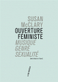 Couverture Ouverture féministe : Musique, genre, sexualité Editions Philharmonie de Paris (La rue musicale) 2015