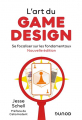 Couverture L'art du Game Design : Se focaliser sur les fondamentaux Editions Dunod (Hors Collection) 2022