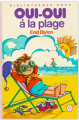 Couverture Oui-Oui à la plage Editions Hachette 1983