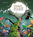 Couverture L'épopée de la forêt en cent épisodes Editions Bayard (Jeunesse) 2022