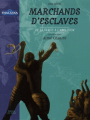 Couverture Marchands d'esclaves De la traite à l'abolition Editions La Librairie de l'inconnu 2006