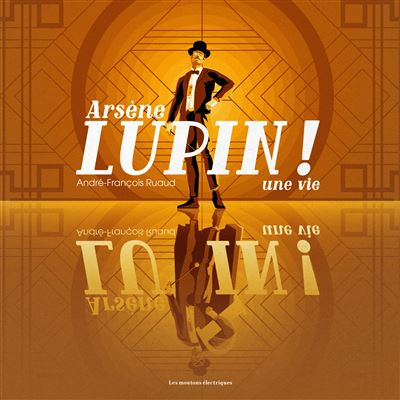 Couverture Arsène Lupin ! Une vie