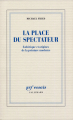 Couverture La place du spectateur : Esthétique et origines de la peinture moderne Editions Gallimard  (Essais) 2006
