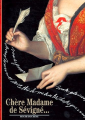Couverture Chère Madame de Sévigné... Editions Gallimard  (Découvertes) 1995