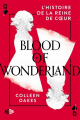Couverture L'Histoire de la Reine de coeur, tome 2 : Blood of Wonderland Editions Snag 2022