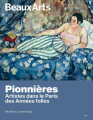 Couverture Pionnières : Artistes dans le Paris des Années folles Editions Beaux Arts 2022
