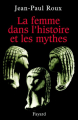 Couverture La femme dans l'histoire et les mythes Editions Fayard (Histoire) 2004