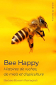 Couverture Bee Happy : Histoires de ruches, de miels et d’apiculture Editions du Détour 2019