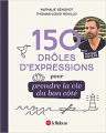 Couverture 150 drôles d'expressions pour prendre la vie du bon côté Editions Le Robert 2022