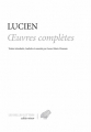 Couverture Oeuvres complètes (Lucien de Samosate) Editions Les Belles Lettres 2018