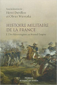 Couverture Histoire militaire de la France, tome 1 : Des Mérovingiens au Second Empire Editions Perrin 2018