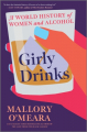 Couverture Girly Drinks: A World History of Women and Alcohol Editions Hanover Square Press 2021