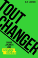 Couverture Tout changer : Sauver la planète avec Extinction Rebellion Editions Albin Michel 2022
