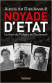 Couverture Noyade d'Etat : La mort de Philippe de Dieuleveut Editions Balland (Document) 2020